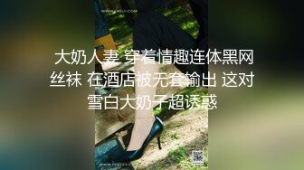 【新片速遞 】  漂亮少妇偷情隔壁老王 喜欢被老公的大鸡吧操 我以后叫你老公 天天给你老公戴绿帽 时间紧衣服不脱 扒开内内就开车 