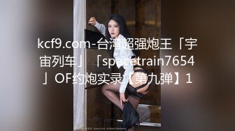 【情侣泄密大礼包】多位反_差女友的真实面目被曝光（9位美女良家出镜）