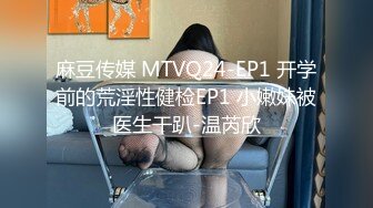 “你不摸我它怎么会有感觉呐”龙哥重庆嫖J偸录前后叫了两个妹子小姐质量都不错操多了J8不硬妹子着急了国语