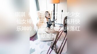 酒店约操大胸小少妇，白臀撅起诱惑十足，疯狂啪啪抽插淫水超多叫声震天