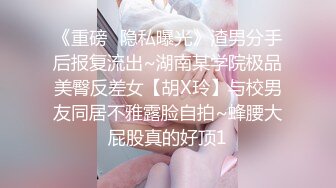 服装城女厕偸拍各种女人方便，有少女有美少妇有熟女，逼型多种一次看个够