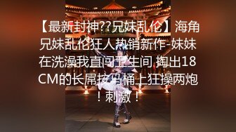 长相清纯眼镜美少女居家寂寞自摸诱惑，全裸掰穴近距离特写，手指扣弄翘起大屁股扭动，各种姿势摆弄非常诱人