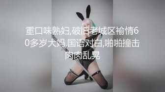 重口味熟妇,破旧老城区褕情60多岁大妈,国语对白,啪啪撞击肉肉乱晃