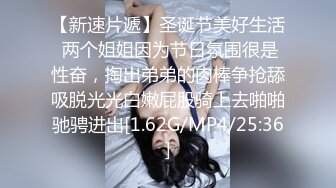 《最新购买大佬乱伦??无水速递》海神亲大哥的骚逼老婆与大奶大屁股嫂子一步步踏上乱伦道路太猛避孕环顶错位弄伤鸡巴