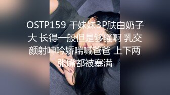 00后小母狗双洞齐出