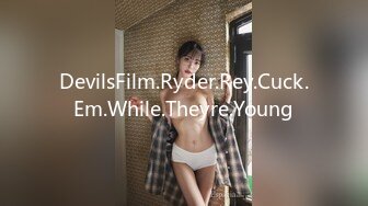 DevilsFilm.Ryder.Rey.Cuck.Em.While.Theyre.Young