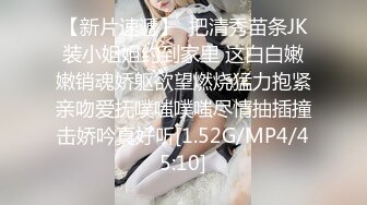 STP16494 极品颜值苗条美女啪啪，上来直接深喉口交近距离掰穴猛操