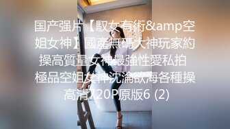 【丰满骚情主播】干爹的性福生活7.18和炮友先洗澡然后口活啪啪 看表情很是淫荡