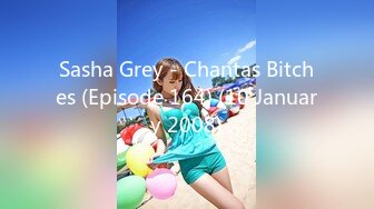 Sasha Grey - Chantas Bitches (Episode 164) (10 January 2008)