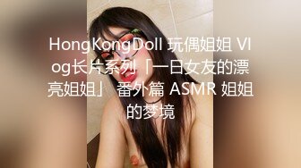 【170cm顶级美腿女神】吊带连体丝袜高跟鞋，特写无毛肥穴，翘起屁股振动棒插入，道具假屌骑坐，从下往上视角拍摄抽插